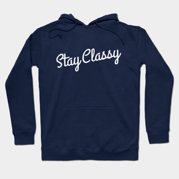 Stay Classy Hoodie by BodinStreet